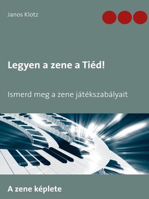 cover image of Legyen a zene a Tiéd!